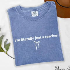 "I'm Literally Just A Teacher" Shirt - Funny Back To School Espresso Tee