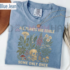 "All Plants Are Edible (Some Only Once)" T-Shirt