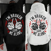 "I'm Broken Leave Me Alone" Hoodie
