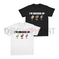 "Bricked Up" Meme T-Shirt