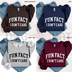 "Fun Fact: I Don't Care" Funny Sweatshirt