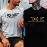 "I Fix Shit That's What I Do" Tee