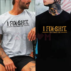 "I Fix Shit That's What I Do" Tee