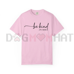 "Be Kind of a Bitch" T-Shirt