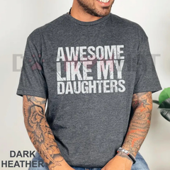 "Awesome Like My Daughters" Father's Day T-Shirt
