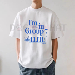 "I'm In Group 7 Elite" T-Shirt – Trending Funny Tee | Insider Joke Slogan Apparel