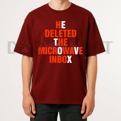 "He Deleted The Microwave Inbox" T-Shirt - Viral Internet Meme Graphic Tee