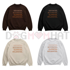 "Educated Motivated Elevated Melanated" Sweatshirt