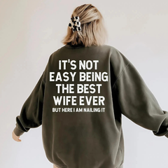 "It's Not Easy Being The Best Wife Ever" Sweatshirt