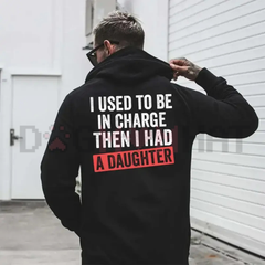"I Used To Be In Charge" Girl Dad Hoodie