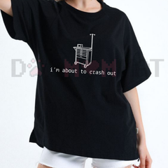 "I'm About To Crash Out" Funny Nurse Tee
