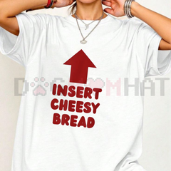 "Insert Cheesy Bread" Pointing Arrow T-Shirt