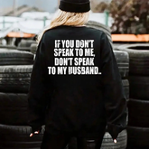 "Don't Speak to My Husband" Sweatshirt