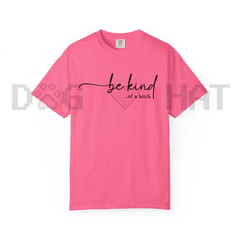 "Be Kind of a Bitch" T-Shirt