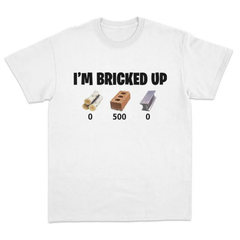 "Bricked Up" Meme T-Shirt