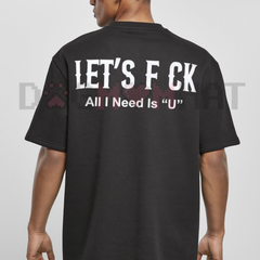 "All I Need Is U" Edgy Romantic T-Shirt