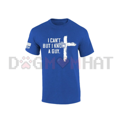 "I Can't But I Know A Guy" Christian T-Shirt