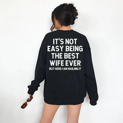 "It's Not Easy Being The Best Wife Ever" Sweatshirt