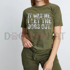 "It Was Me I Let The Dogs Out" Funny T-Shirt