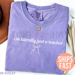 "I'm Literally Just a Teacher" Comfort Colors® Shirt