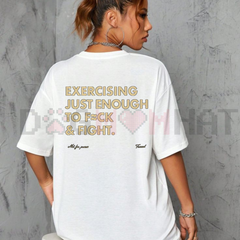 "Exercising Just Enough" T-Shirt
