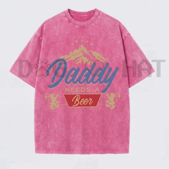 "Daddy Needs A Beer" Vintage Washed T-Shirt – Retro Streetwear Tee