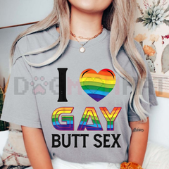 "I Love Gay Butt Sex" Rainbow Heart T-Shirt