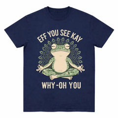 "Eff You See Kay" Frog Meditation T-Shirt