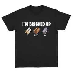 "Bricked Up" Meme T-Shirt