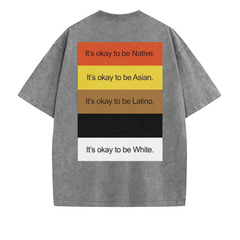 "It's Okay To Be..." Funny Washed T-Shirt