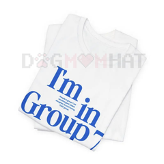 "I'm In Group 7 Elite" T-Shirt – Trending Funny Tee | Insider Joke Slogan Apparel