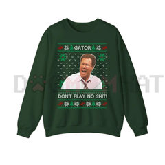 "Gator Don't Play No Sh*t" Sweatshirt
