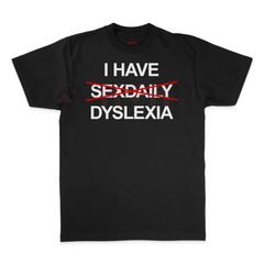 "I Have Dyslexia" Funny Slogan TShirt – Unisex Streetwear TShirt, Funny Graphic Tee