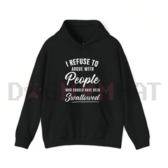 "I Refuse To Argue" Funny Sarcastic Hoodie