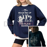 "Beam Me Up This Place Sucks" Sweatshirt