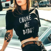 "Choke Me Daddy" T-Shirt - Funny Slogan Tee for Women