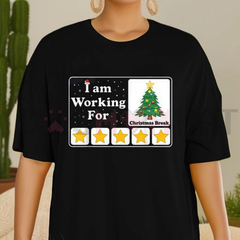 "I Am Working For Christmas Break" Tee