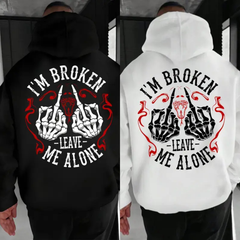 "I'm Broken Leave Me Alone" Hoodie