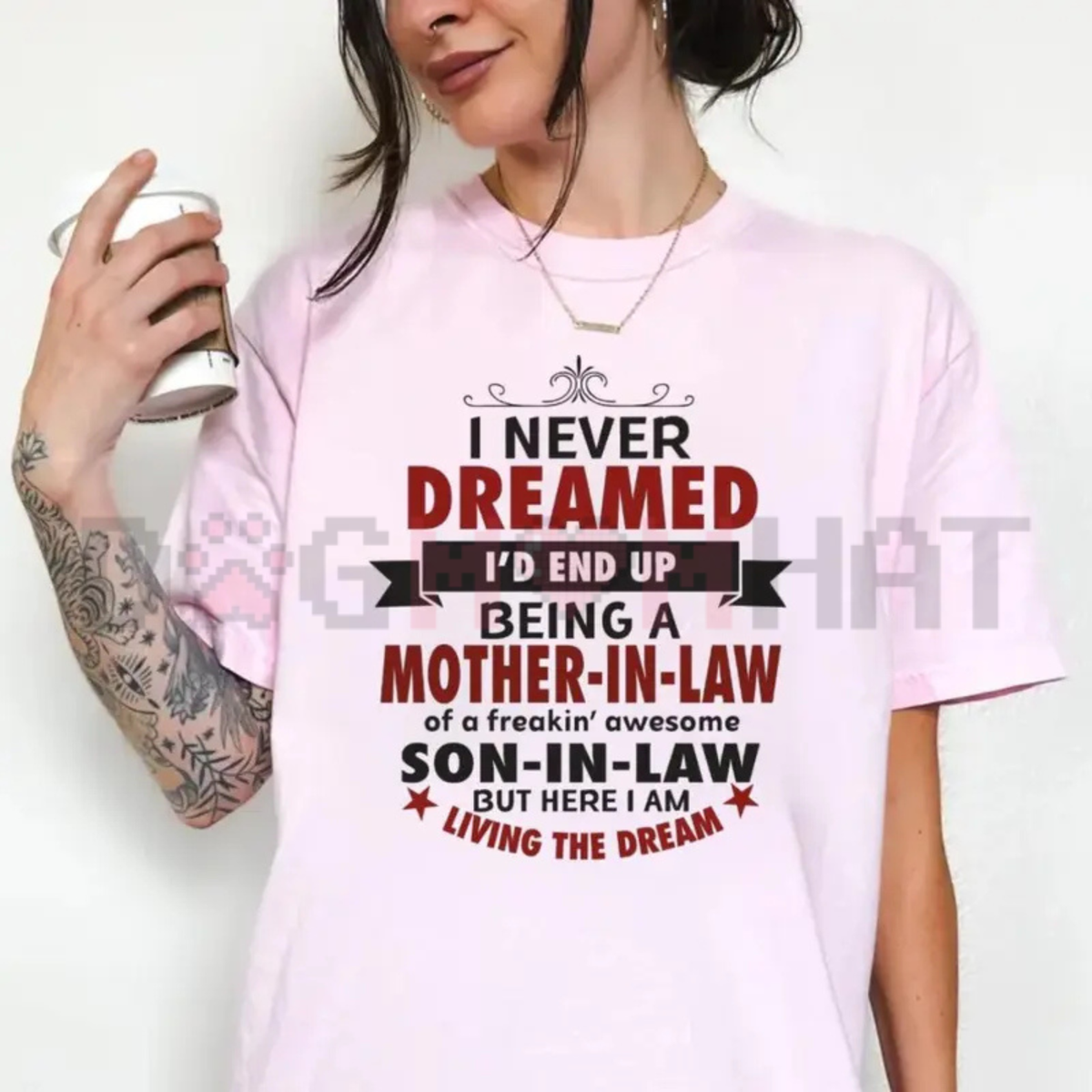 "I Never Dreamed I'd Be A Mother-In-Law" Shirt