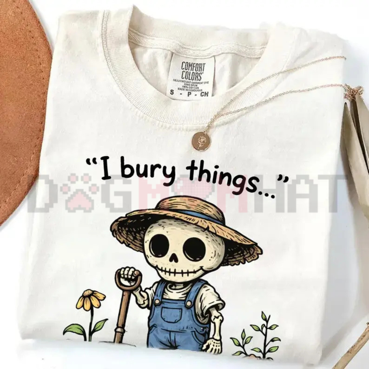 "I Bury Things" Gardening Shirt