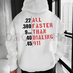 "Faster Than Dialing 911" Hoodie