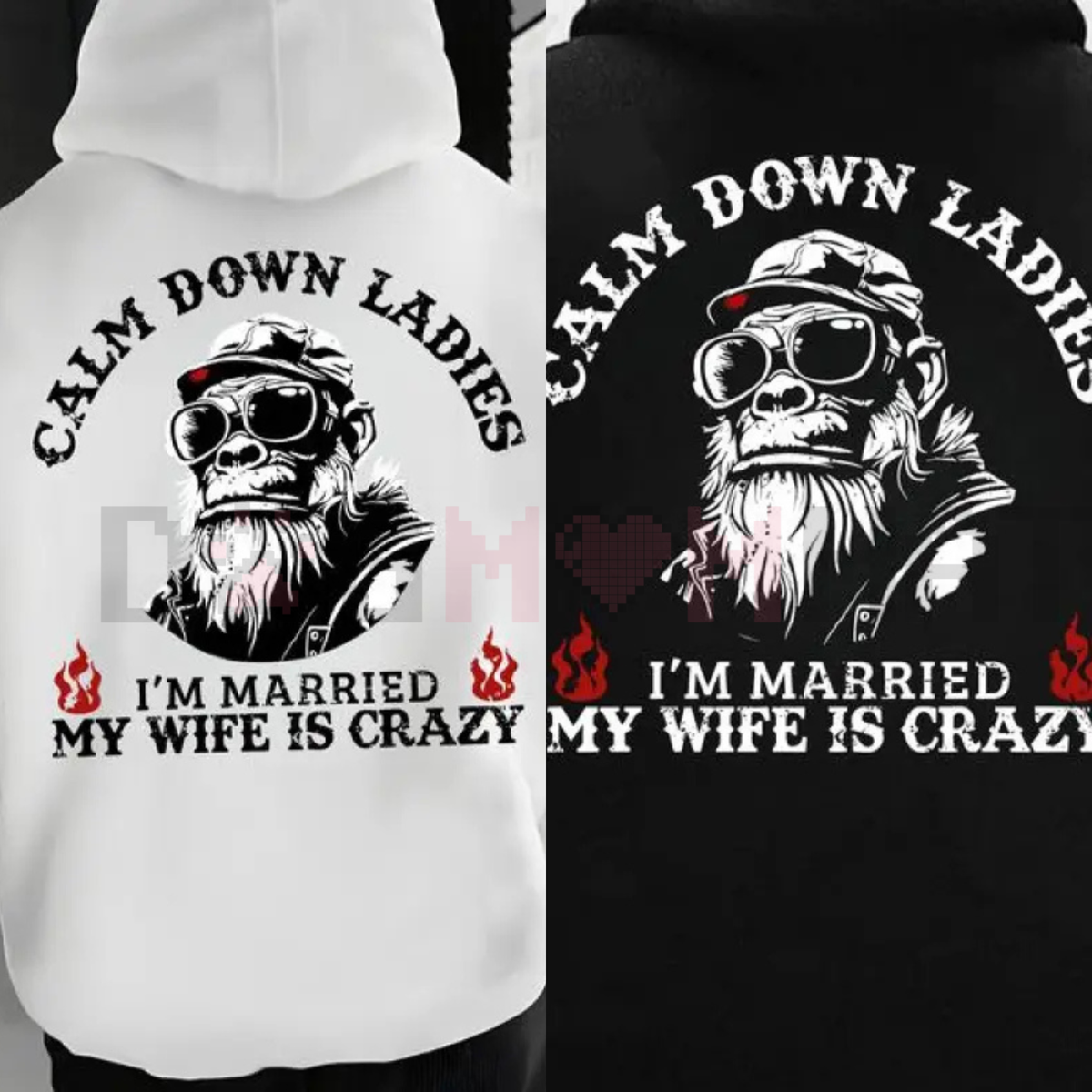 "Calm Down Ladies I'm Married" Hoodie