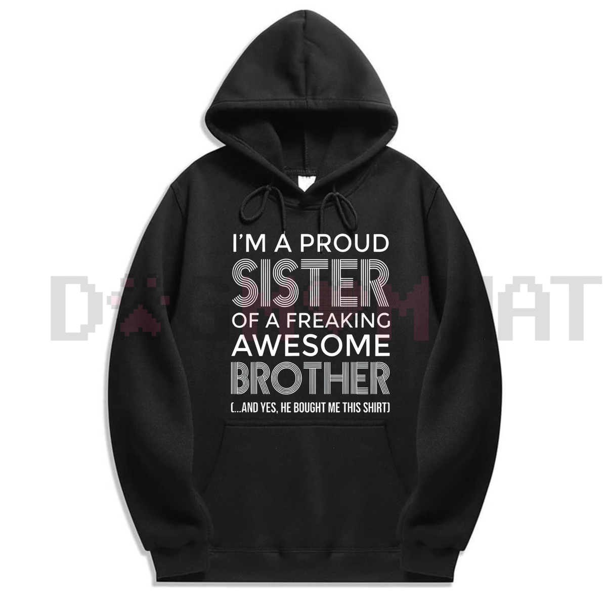 "I'm A Proud Sister" Meaningful Hoodie