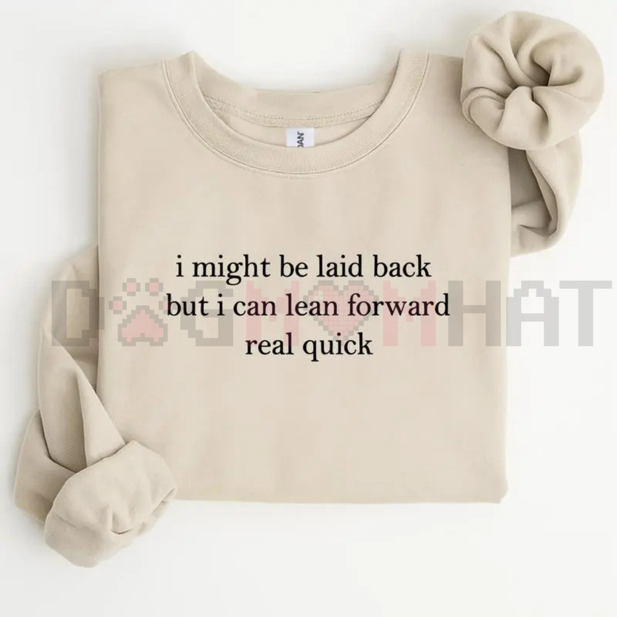 "I Can Lean Forward Real Quick" Sarcastic Sweatshirt