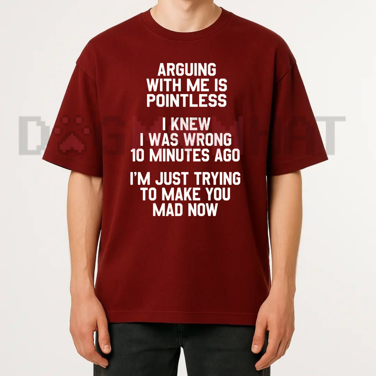 "I Knew I Was Wrong 10 Minutes Ago" Funny Tee