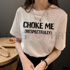"Choke Me Respectfully" Funny T-Shirt