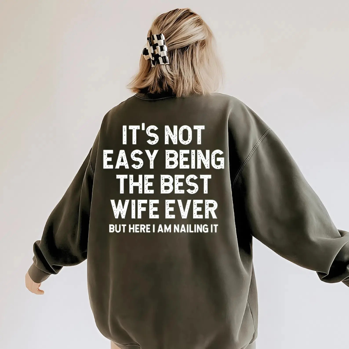 "It's Not Easy Being The Best Wife Ever" Sweatshirt