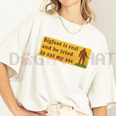 "Bigfoot Is Real" Funny Meme Shirt