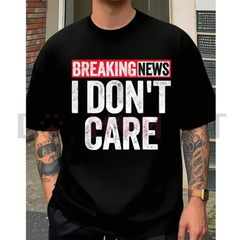 "Breaking News: I Don't Care" Bold Graphic Tee
