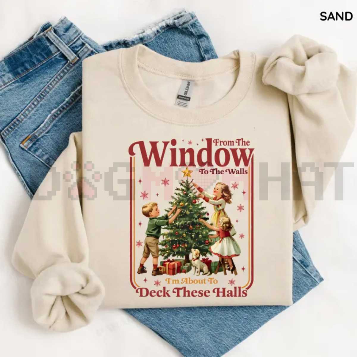 "From The Windows To The Walls I'm About To Deck These Halls" Sweatshirt
